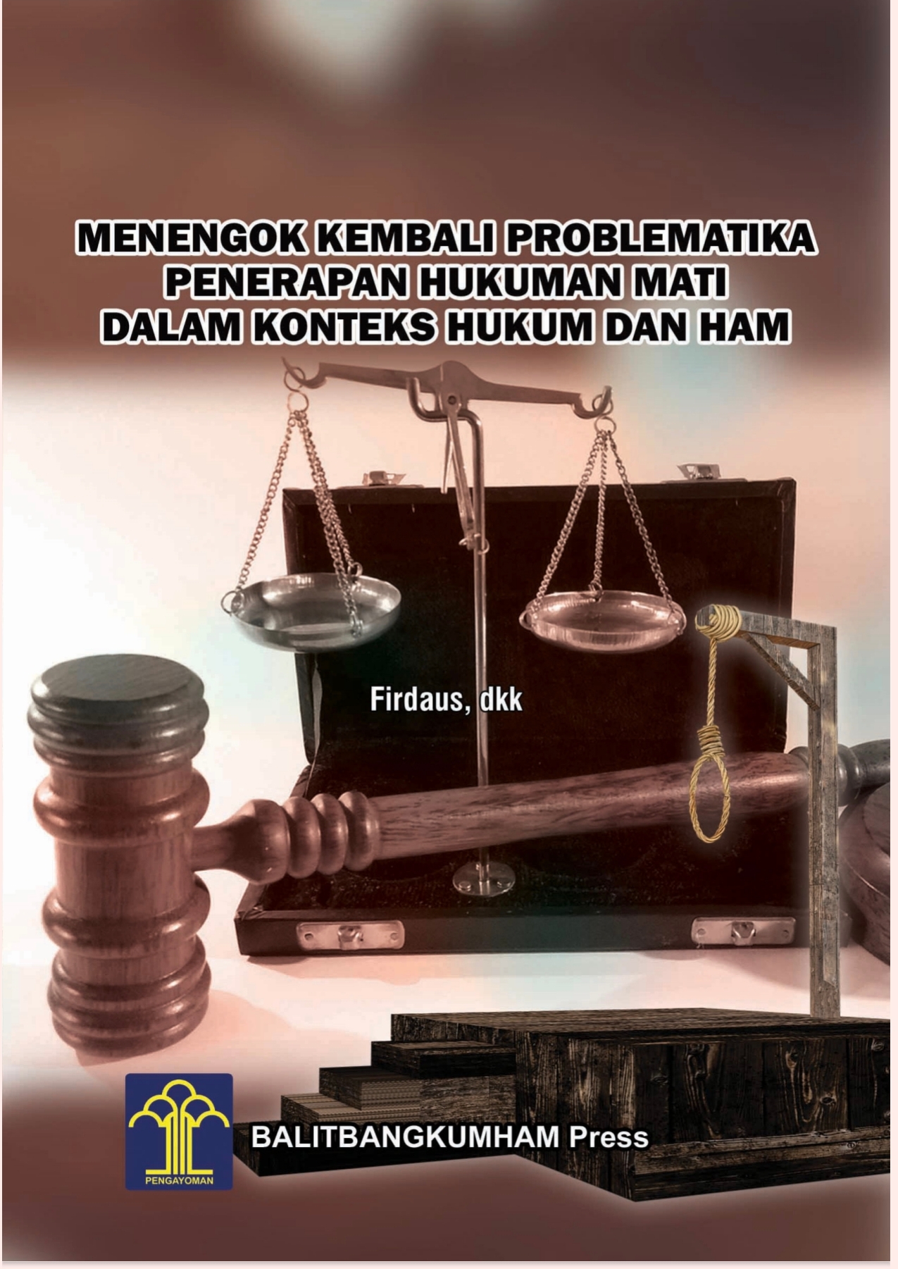 Menengok Kembali Problematika Penerapan Hukuman Mati dalam Konteks Hukum dan HAM