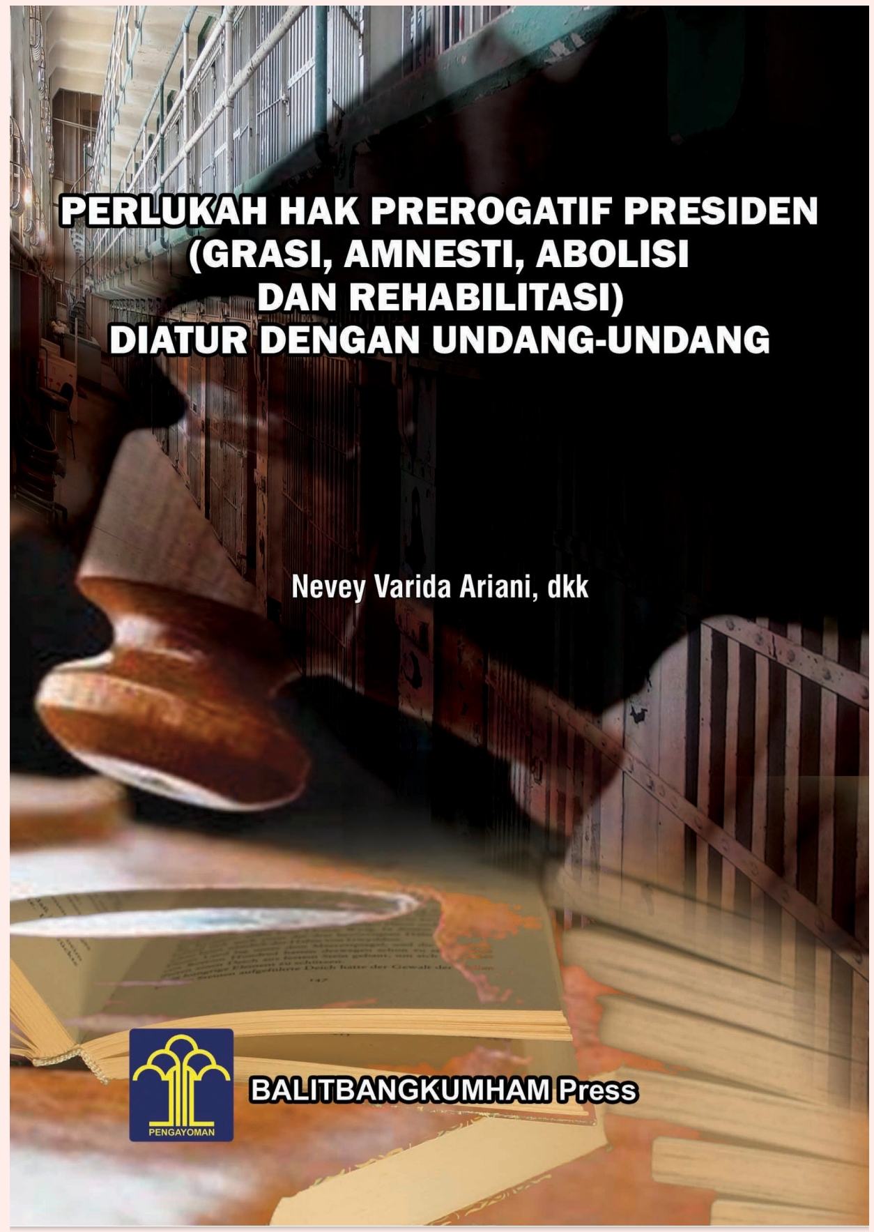 Perlukah Hak Prerogatif Presiden (Grasi, Amnesti, Abolisi dan Rehabilitasi) Diatur dengan Undang-Undang