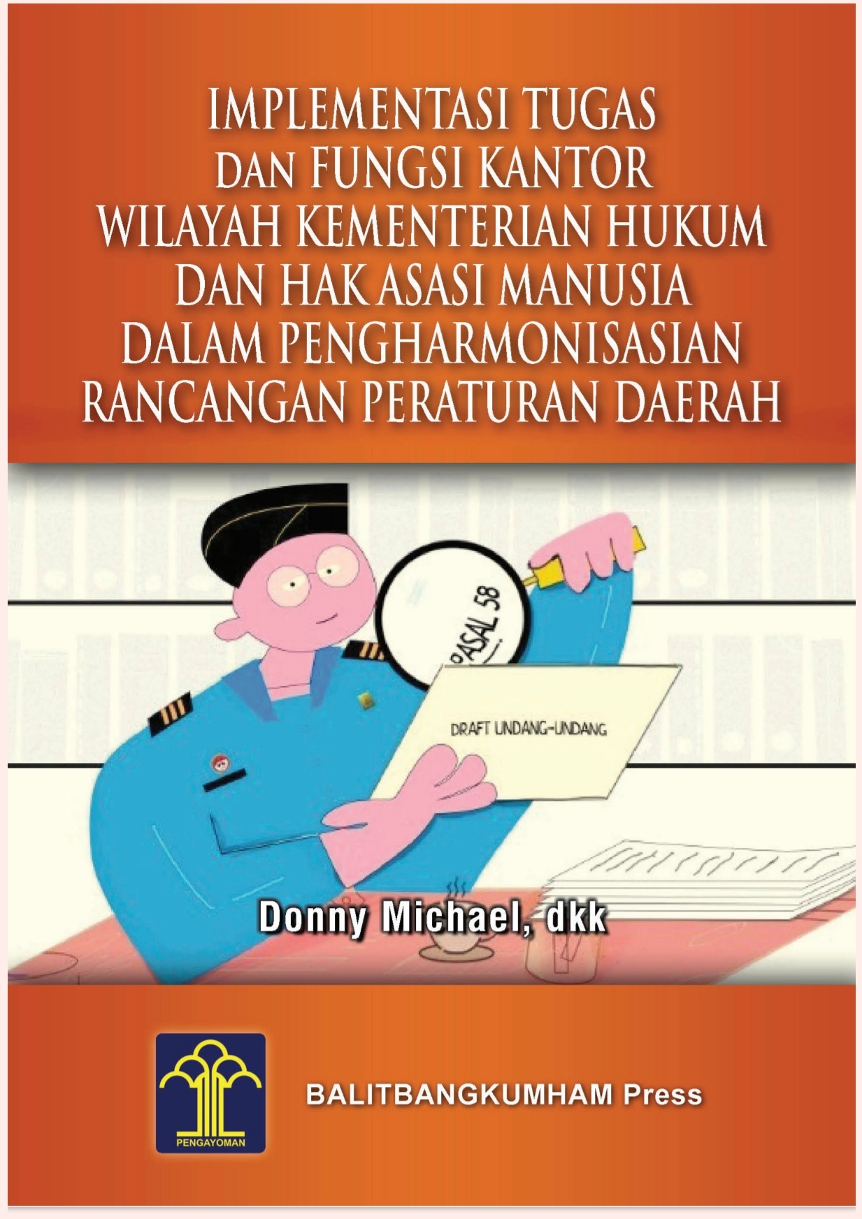Implementasi Tugas dan Fungsi Kantor Wilayah Kementerian Hukum dan Hak Asasi Manusia dalam Pengharmonisasian Rancangan Peraturan Daerah