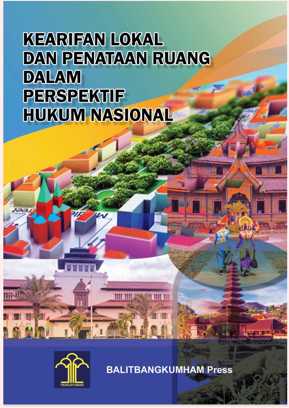 Kearifan Lokal dan Penataan Ruang dalam Perspektif Hukum Nasional